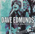 Dave Edmunds : I Hear You Knocking
